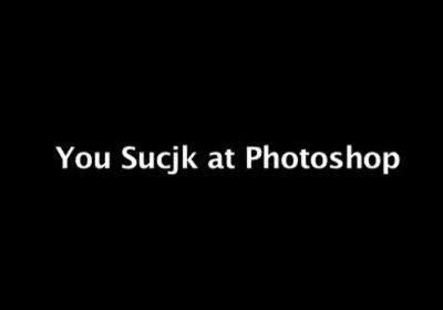 You Suck at Photoshop