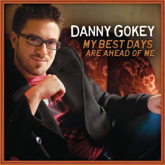 Danny Gokey My Best Days Are Ahead Of Me.jpg