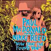 Paul McDonald  Now That I ve Found You  feat Nikki Reed  Available Now