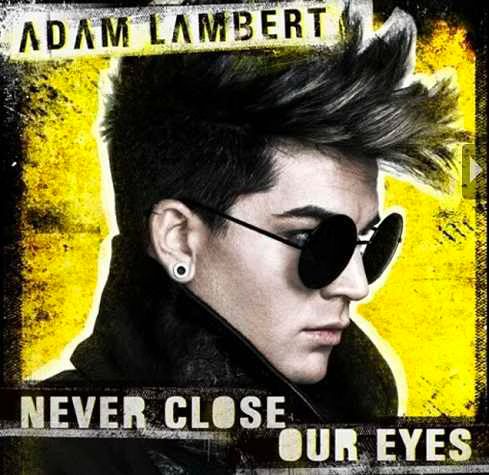 Never Close Our Eyes Adam Lambert