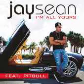 Jay Sean  I m All Yours  feat Pitbull