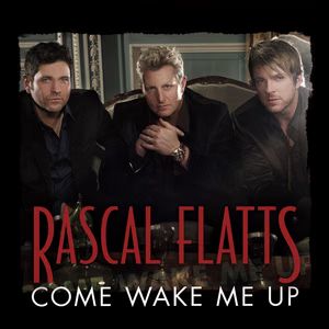 Rascal Flatts - Come Wake Me Up