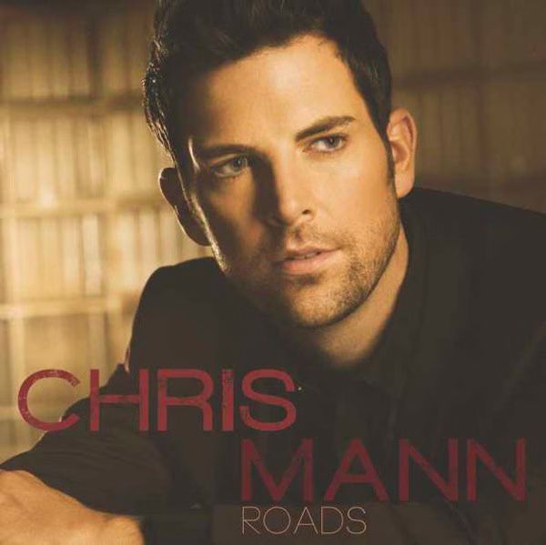 Chris Mann  Roads  Available Now