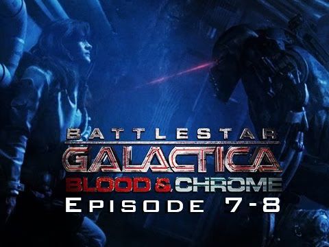 Battlestar Galactica Blood and Chrome  Episode 7 and 8  Full Video