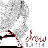 Drew Hello It's Me