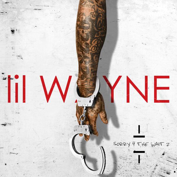 Lil Wayne releases 'Sorry 4 The Wait 2' Mixtape (AUDIO)