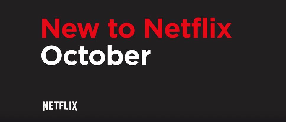 Here's What's Coming To Netflix (and Leaving) For October 2016